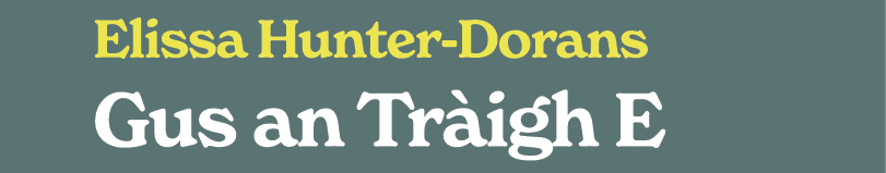 Elissa Hunter-Dorans Gus an Tr igh E