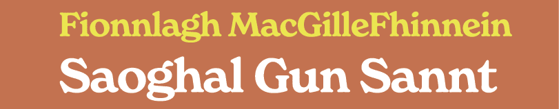 Fionnlagh MacGilleFhinnein Saoghal Gun Sannt