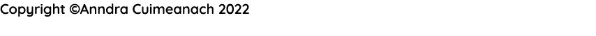 Copyright ©Anndra Cuimeanach 2022