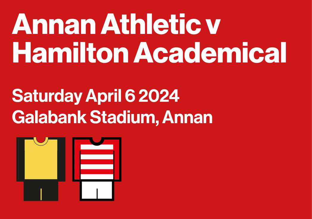 Annan Athletic v Hamilton Academical Saturday April 6 2024 Galabank Stadium, Annan 