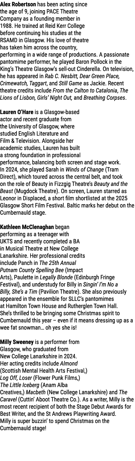 Alex Robertson has been acting since the age of 9, joining PACE Theatre Company as a founding member in 1988. He trai...