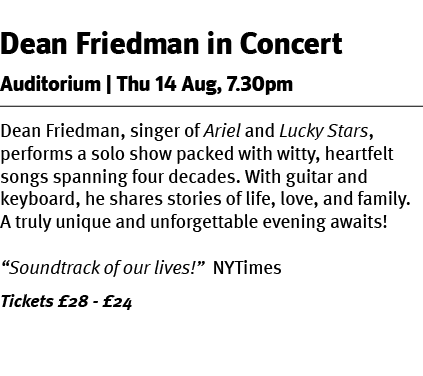 Dean Friedman in Concert Auditorium | Thu 14 Aug, 7.30pm Dean Friedman, singer of Ariel and Lucky Stars, performs a s...