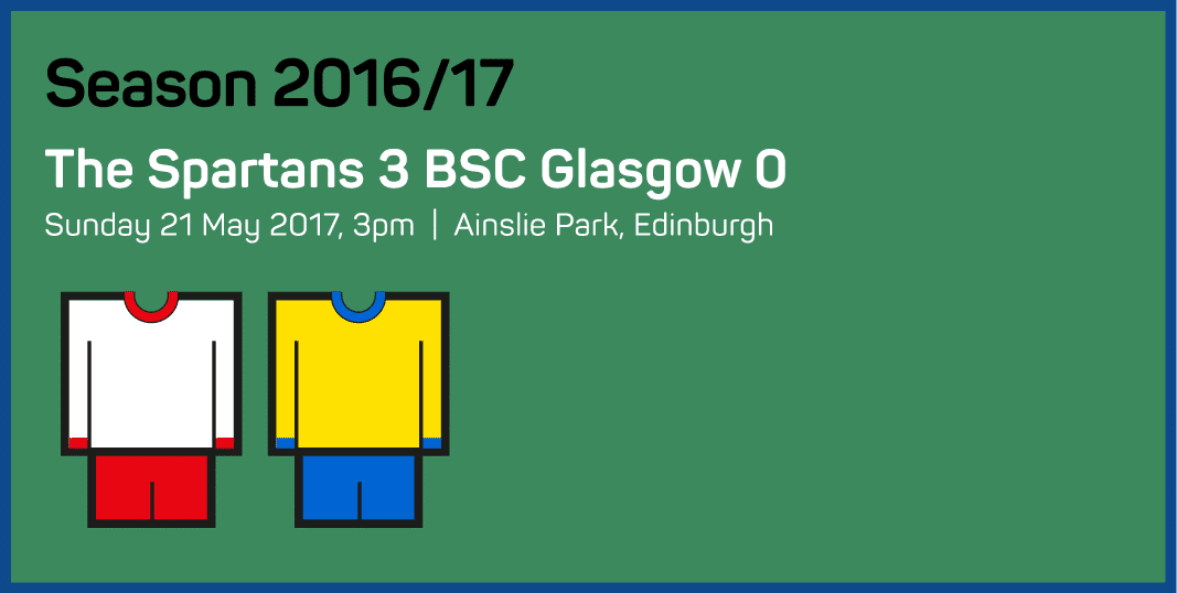 Season 2016 17 The Spartans 3 BSC Glasgow 0 Sunday 21 May 2017, 3pm   Ainslie Park, Edinburgh 