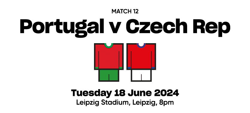 Match 12 Portugal v Czech Rep  Tuesday 18 June 2024 Leipzig Stadium, Leipzig, 8pm