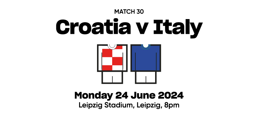 Match 30 Croatia v Italy  Monday 24 June 2024 Leipzig Stadium, Leipzig, 8pm