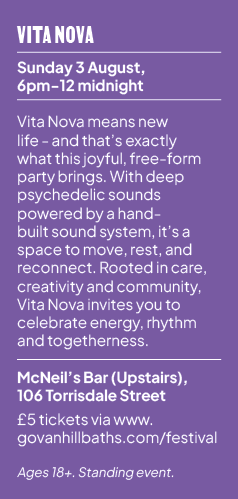 Vita Nova Sunday 3 August, 6pm 12 midnight Vita Nova means new life and that’s exactly what this joyful, free form pa...