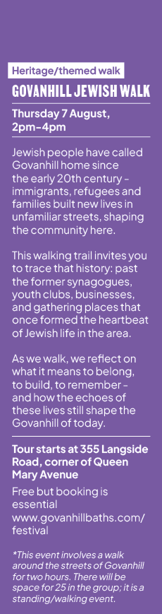 Heritage/themed walk Govanhill Jewish Walk Thursday 7 August, 2pm 4pm Jewish people have called Govanhill home since ...