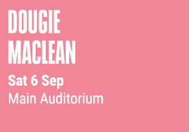 Dougie MacLean Sat 6 Sep Main Auditorium 