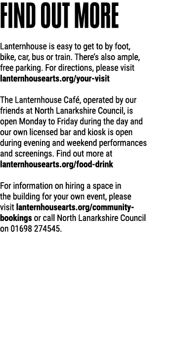 FIND OUT MORE Lanternhouse is easy to get to by foot, bike, car, bus or train. There’s also ample, free parking. For ...