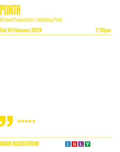 PLINTH Al Seed Productions   Vanishing Point Sat 10 February 2024 7:30pm A statue stands upon a plinth   a lightning    