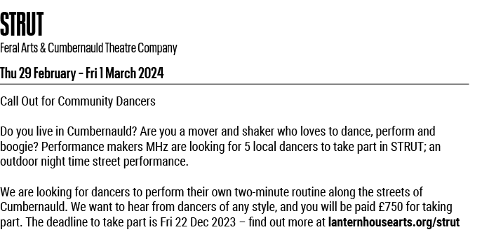 STRUT Feral Arts & Cumbernauld Theatre Company Thu 29 February   Fri 1 March 2024 Call Out for Community Dancers Do y   