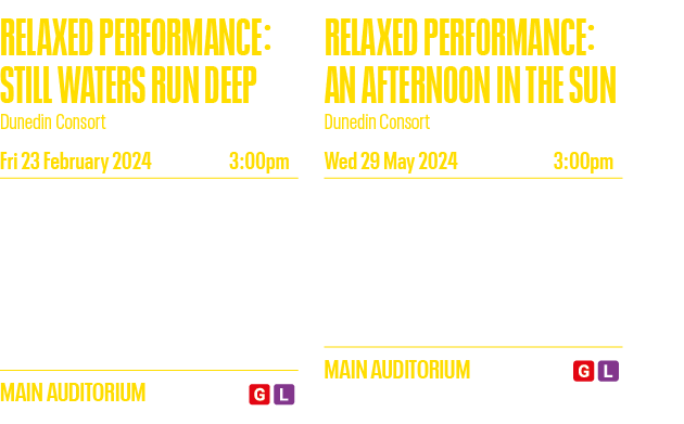 RELAXED PERFORMANCE: STILL WATERS RUN DEEP Dunedin Consort Fri 23 February 2024 3:00pm Join Dunedin Consort s world-r   