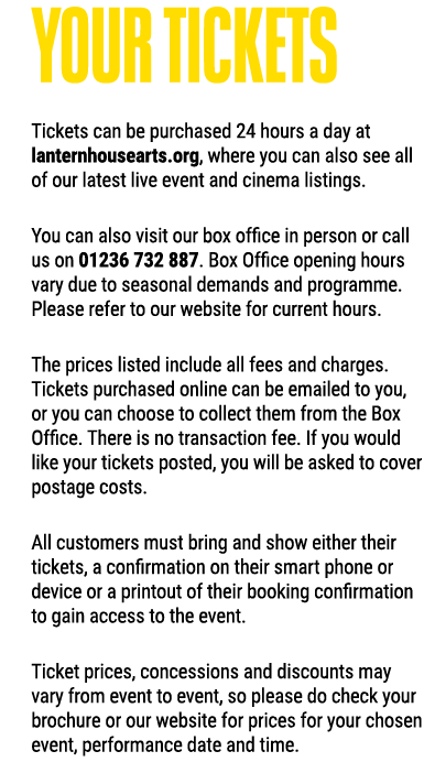 YOUR TICKETS Tickets can be purchased 24 hours a day at lanternhousearts org, where you can also see all of our lates   