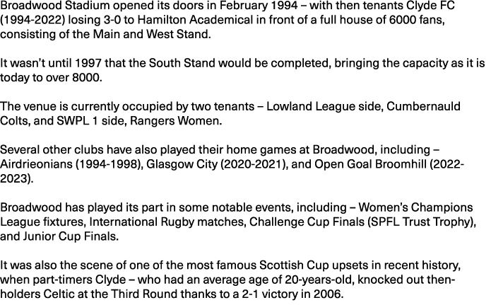 Broadwood Stadium opened its doors in February 1994 – with then tenants Clyde FC (1994 2022) losing 3 0 to Hamilton A...