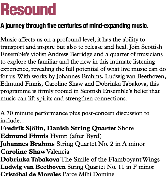 Resound A journey through five centuries of mind expanding music. Music affects us on a profound level, it has the ab...