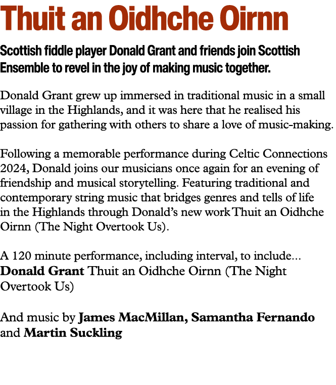 Thuit an Oidhche Oirnn Scottish fiddle player Donald Grant and friends join Scottish Ensemble to revel in the joy of ...