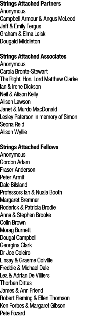 Strings Attached Partners Anonymous Campbell Armour & Angus McLeod Jeff & Emily Fergus Graham & Elma Leisk Dougald Mi...